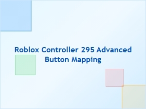 Advanced Button Mapping for Roblox Controller 295